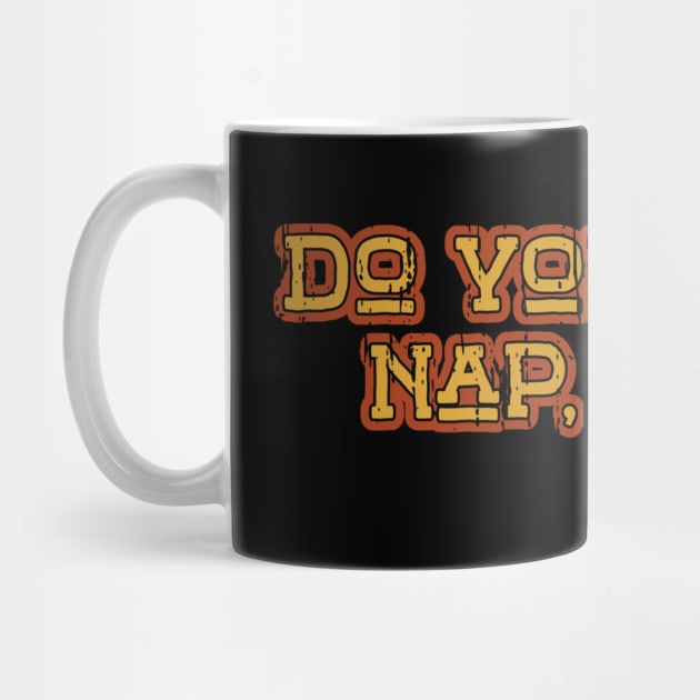 Funny Meme Do You Even Nap, Bro? Sarcastic Fitness T-Shirt by focodesigns